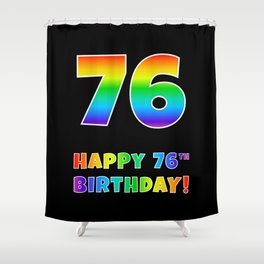 [ Thumbnail: HAPPY 76TH BIRTHDAY - Multicolored Rainbow Spectrum Gradient Shower Curtain ]