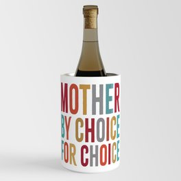 Mother By Choice For Choice Wine Chiller
