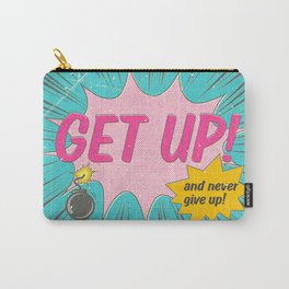 Get Up And Never Give Up Carry-All Pouch