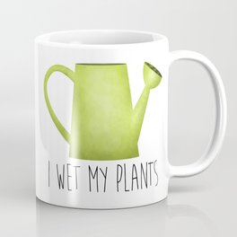 I Wet My Plants Coffee Mug