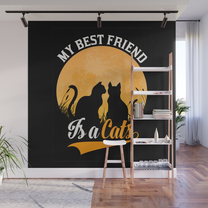 My Best Friend Is A Cats Wall Mural