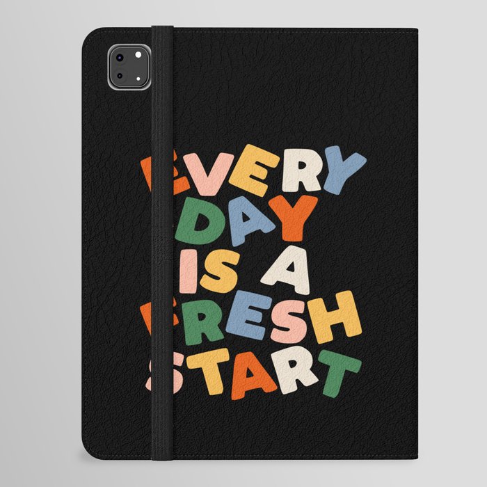 Every Day is a Fresh Start in Black Red Green Yellow Blue and Peach iPad Folio Case