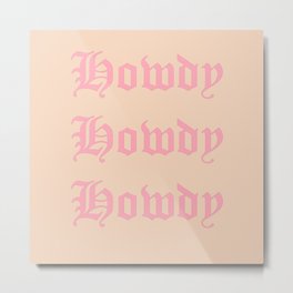 Old English Howdy Pink and White Metal Print