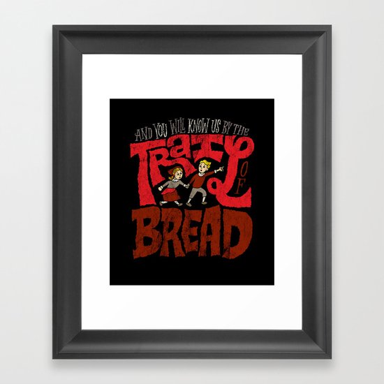 And You Will Know Us By The Trail Of Bread Framed Art Print