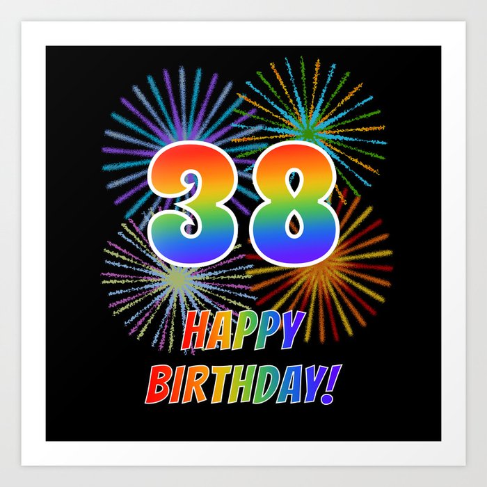 38th Birthday 38 Happy Birthday W Rainbow Spectrum Colors Fun Fireworks Inspired Pattern Art Print By Aponx Society6 Effectuez une recherche avec une image. 38th birthday 38 happy birthday w rainbow spectrum colors fun fireworks inspired pattern art print by aponx