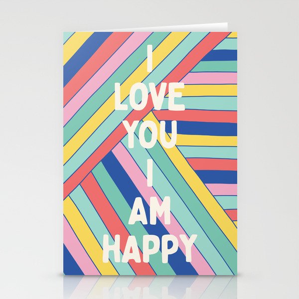 I Love You I Am Happy Stationery Cards