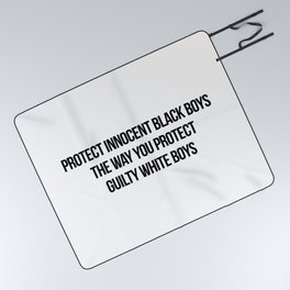 PROTECT INNOCENT BLACK BOYS THE WAY YOU PROTECT GUILTY WHITE BOYS Picnic Blanket