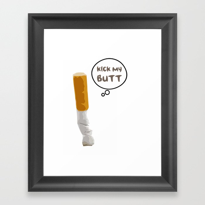 Kick Butt (Cigarette campaign) Framed Art Print