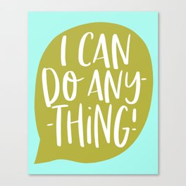 l can do anything Canvas Print