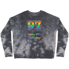 [ Thumbnail: 97th Birthday - Fun Rainbow Spectrum Gradient Pattern Text, Bursting Fireworks Inspired Background Crewneck Sweatshirt ]