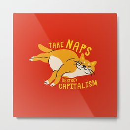 Anti-Capitalist Communist Cat - Take Naps, Destroy Capitalism Red Metal Print | Cartoon, Cute, Funny, Capitalism, Kitty, Destroycapitalism, Curated, Graphicdesign, Communistcat, Quote 