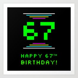 [ Thumbnail: 67th Birthday - Nerdy Geeky Pixelated 8-Bit Computing Graphics Inspired Look Art Print ]