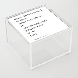 Those who escape hell - Charles Bukowski Quote - Literature - Typewriter Print Acrylic Box