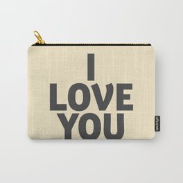 I love you, motivational quote, woman gift, gift for couples, love quotes Carry-All Pouch