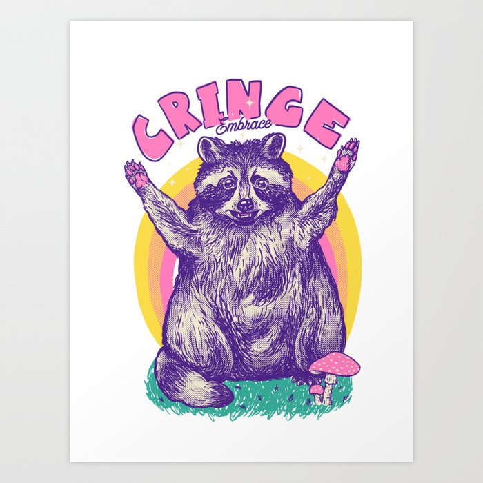 Reject Conformity Embrace Cringe | Raccoon MEME Art Print