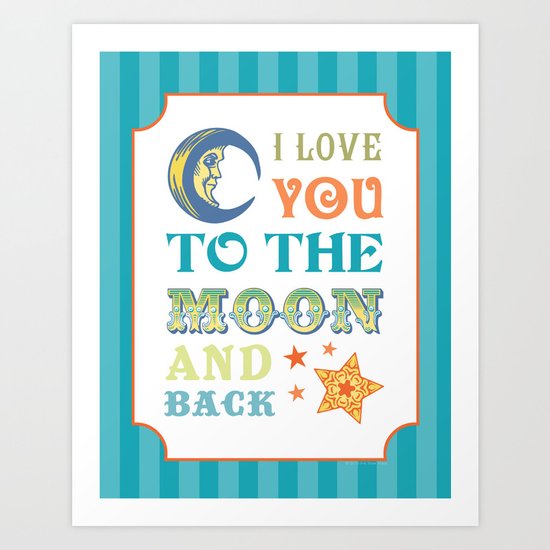 I Love You To The Moon and Back Art Print