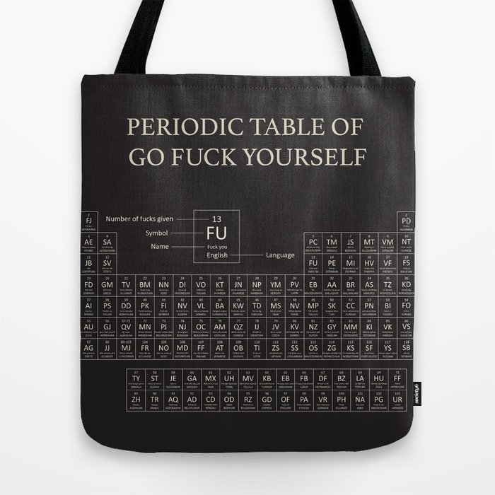Periodic Table Of Go Fuck Yourself Tote Bag