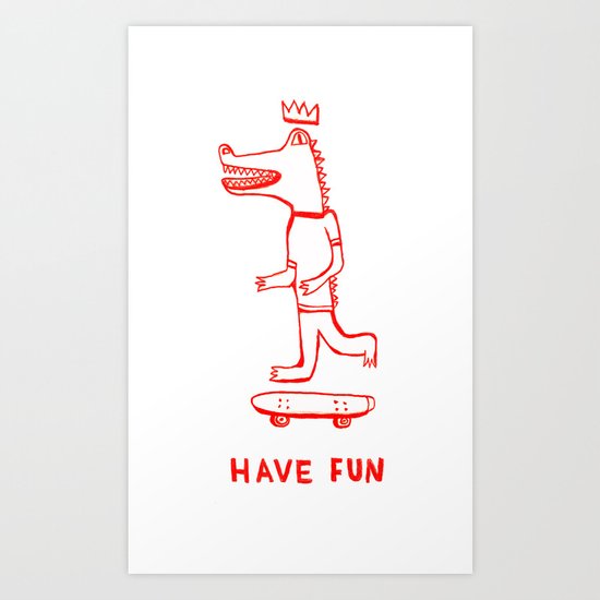 Have Fun Art Print