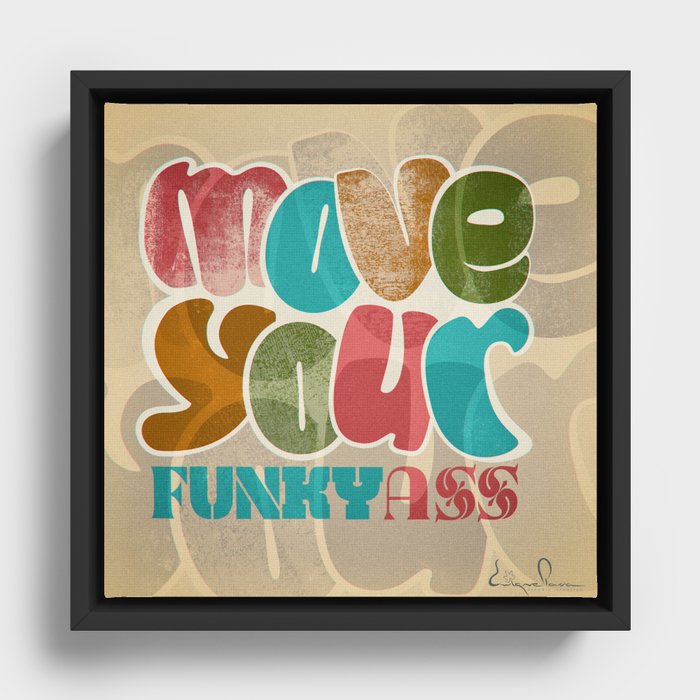 Move your funky ass Framed Canvas