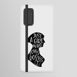 Just A Girl Who Loves Books Android Wallet Case