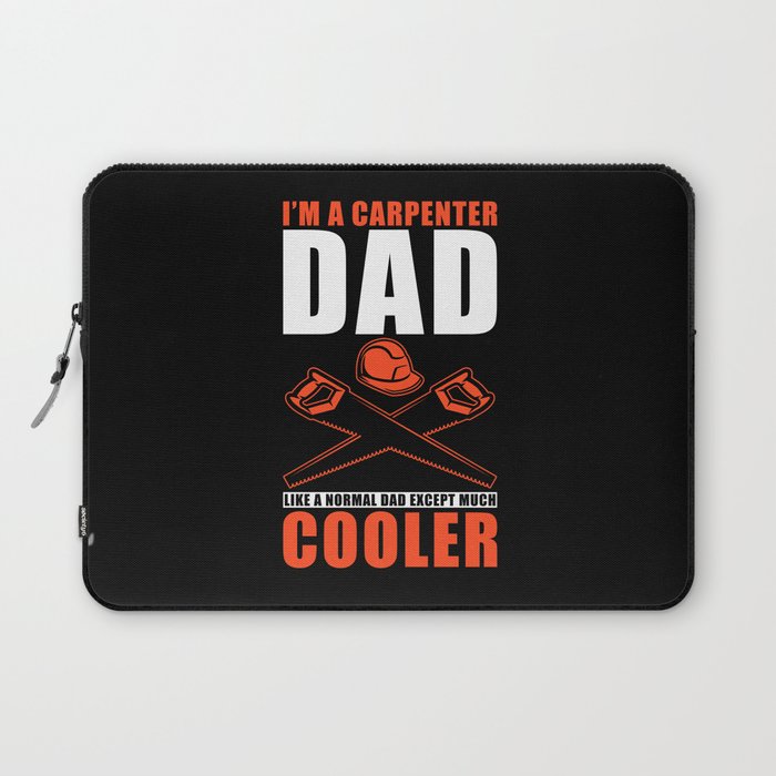 Carpenter Dad Gift Like a normal Dad Laptop Sleeve