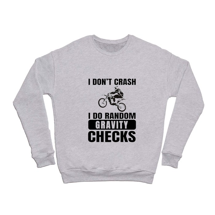 Dirt Bike Motocross I Do Random Gravity Checks Crewneck
