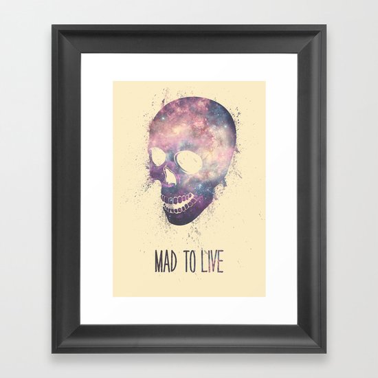 Mad To Live Framed Art Print