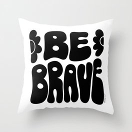 Be Brave 70s Retro Lettering Throw Pillow