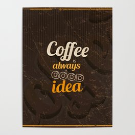 Coffee is Always a Good Idea, Vintage Illustration Poster