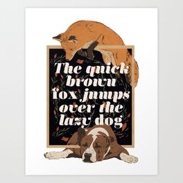 Lazy Dog or Quick Fox Art Print