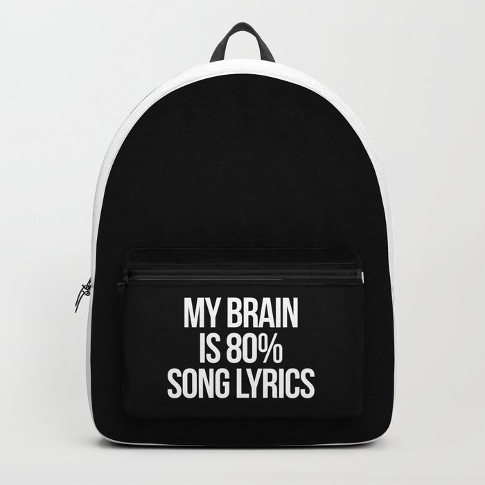 My Brain Is 80% Song Lyrics Funny Music Quote Backpack