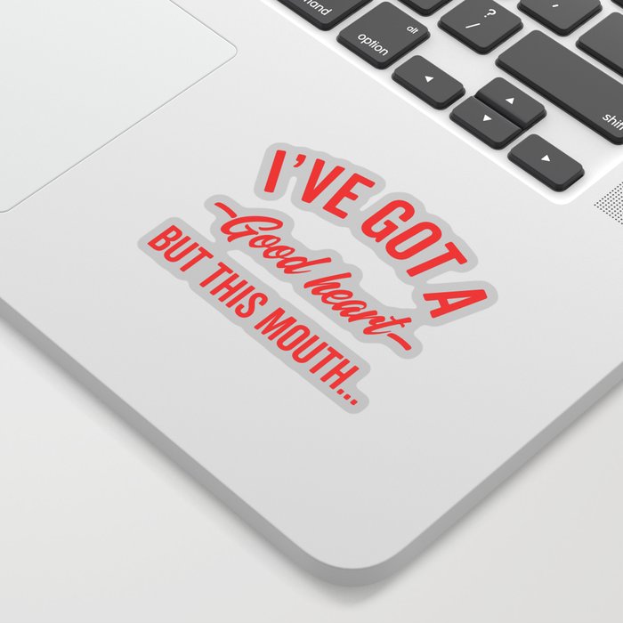 A Good Heart Offensive Saying  Sticker