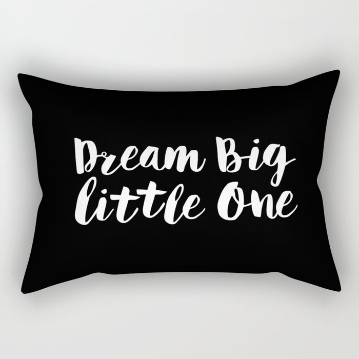 Dream Big Little One black-white typography poster black-white childrens room nursery home decor Rectangular Pillow