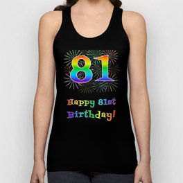 [ Thumbnail: 81st Birthday - Fun Rainbow Spectrum Gradient Pattern Text, Bursting Fireworks Inspired Background Tank Top ]
