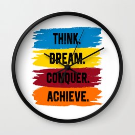Think, Dream, Conquer, Achieve Wall Clock