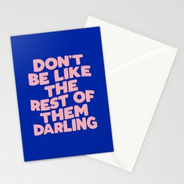 Don't Be Like the Rest of Them Darling Stationery Card