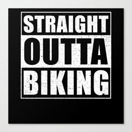 Straight Outta Biking Canvas Print