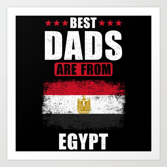 Best Dads are from Egypt Art Print
