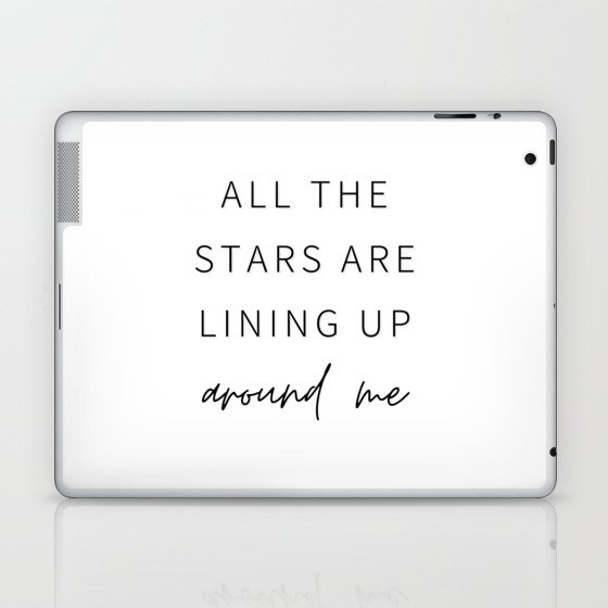 All the Stars are Lining Up Around Me, Inspirational, Motivational, Empowerment, Mindset Laptop & iPad Skin