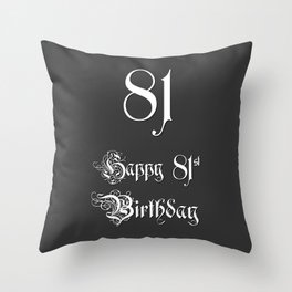 [ Thumbnail: Happy 81st Birthday - Fancy, Ornate, Intricate Look Throw Pillow ]