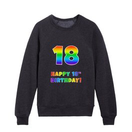 [ Thumbnail: HAPPY 18TH BIRTHDAY - Multicolored Rainbow Spectrum Gradient Kids Crewneck ]