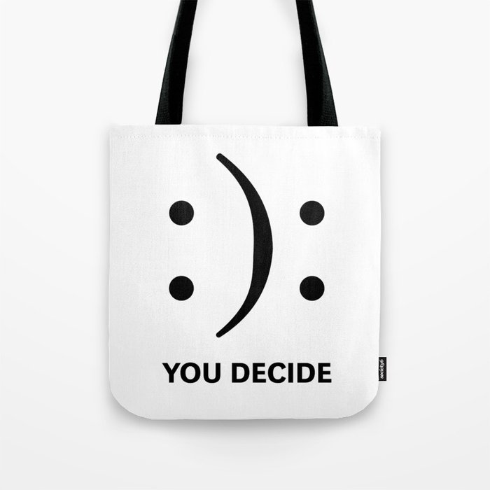 You Decide Tote Bag