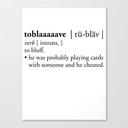 toblaaaaaaaave - defined Canvas Print