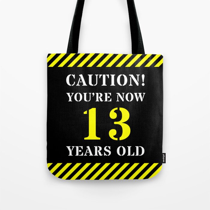 13th Birthday - Warning Stripes and Stencil Style Text Tote Bag