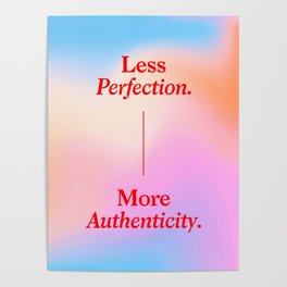 Less Perfection, More Authenticity Poster