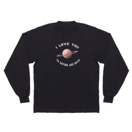 Planet I Love You To Saturn An Back Saturn Long Sleeve T-shirt