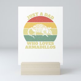 Just A Dad Who Loves Armadillos Armadillo Dad Mini Art Print