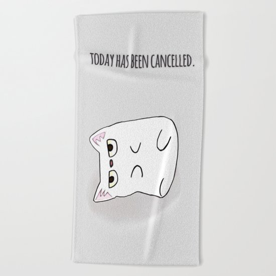 Today has been cancelled. Beach Towel