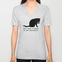 None Of My Business Cat Meme V Neck T Shirt