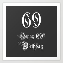 [ Thumbnail: Happy 69th Birthday - Fancy, Ornate, Intricate Look Art Print ]